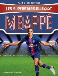 Les Superstars Du Foot, Mbappé : Le Petit Prince De Bondy