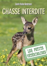 Les Petits Vétérinaires. Volume 8, Chasse Interdite