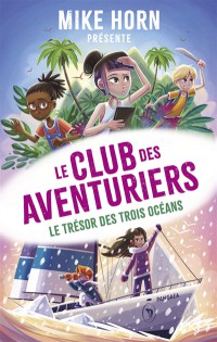 Le Club Des Aventuriers. Vol. 3