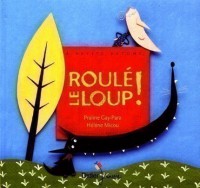 Roule, Le Loup !