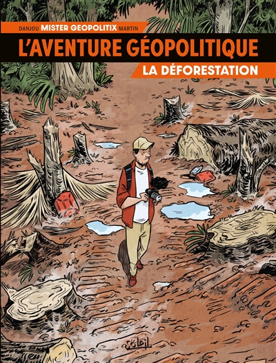 L'aventure geopolitique. volume 1, la deforestation