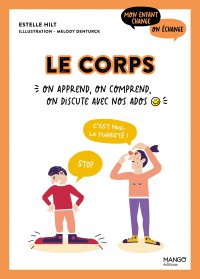 Le Corps : On Apprend, On Comprend, On Discute Avec Nos Ados
