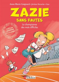 Zazie Sans Fautes. La Championne Des Mots Difficiles