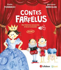 Contes Farfelus : Des Histoires Amusantes À Lire Et À Écouter. Vol. 1