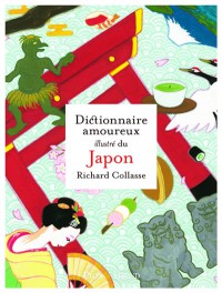 Dictionnaire Amoureux Illustre Du Japon