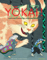 Yokai ! : Le Monde Etrange Des Monstres Japonais