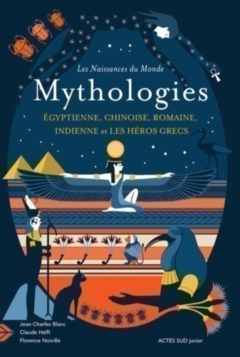 MYTHOLOGIES. EGYPTIENNE, CHINOISE, ROMAINE, INDIENNE...