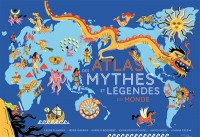 Atlas Des Mythes Et Legendes Du Monde