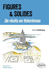 Figures & Solides : De Récits En Théorèmes