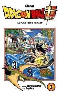 Dragon Ball Super Tome 3 - Tankobon Le Plan Zero Humain