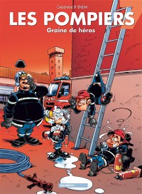 Les Pompiers. Vol. 7. Graine De Héros