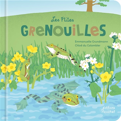 Les P'tites Grenouilles : La Vie D'un Amphibien