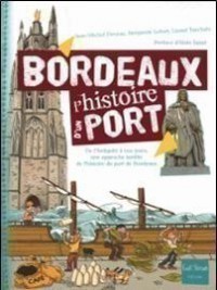 Bordeaux, L'histoire D'un Port