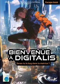 Bienvenue A Digitalis : Seras-Tu Le Bug Dans La Matrice ?