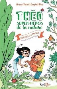 Theo, Super-Heros De La Nature, Sauvons Les Poules !