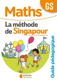 Maths, La Methode De Singapour, Gs : Guide Pedagogique