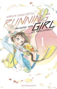 Running Girl : Ma Course Vers Les Paralympiques. Volume 1
