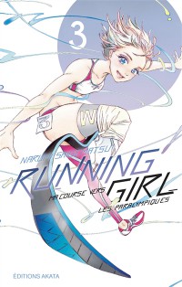Running Girl : Ma Course Vers Les Paralympiques. Volume 3