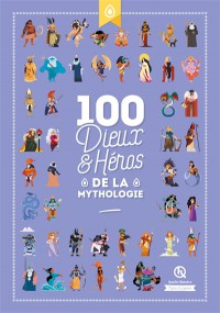 100 Dieux & Héros De La Mythologie