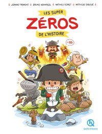 Les Super Zeros De L'histoire : En Bd !