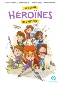 Les Super Héroïnes De L'histoire : En Bd !