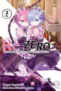Re:zero : Re:vivre Dans Un Autre Monde À Partir De Zéro. Vol. 2