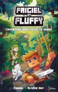 Frigiel Et Fluffy : L'aventure Dont Tu Es Le Heros