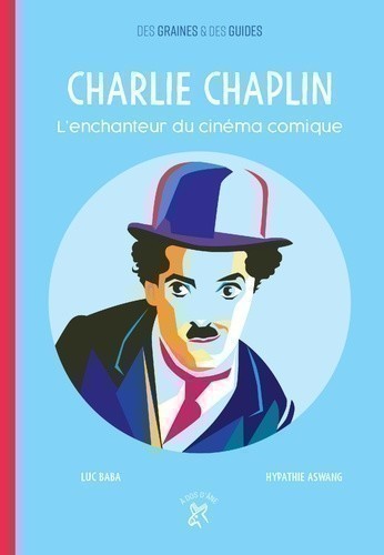 Charlie chaplin - l'enchanteur du cinema comique
