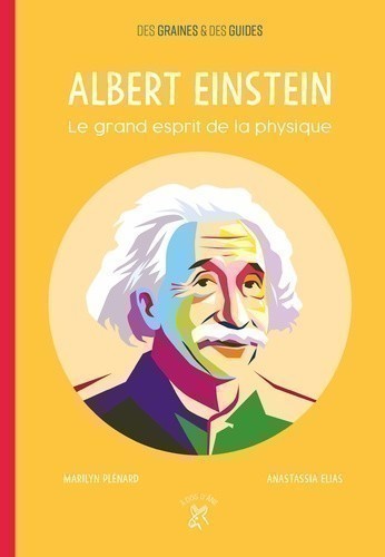 Albert einstein - le grand esprit de la physique