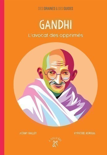 Gandhi - l'avocat des opprimes