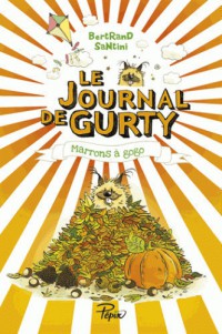 Le Journal De Gurty T3 (Marrons A Gogo)