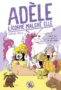 Adele, Licorne Malgre Elle