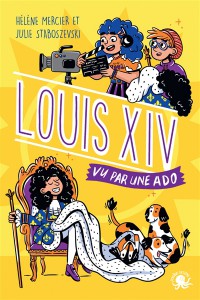 Louis Xiv, Vu Par Une Ado