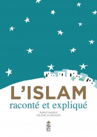 L'islam Raconte Et Explique