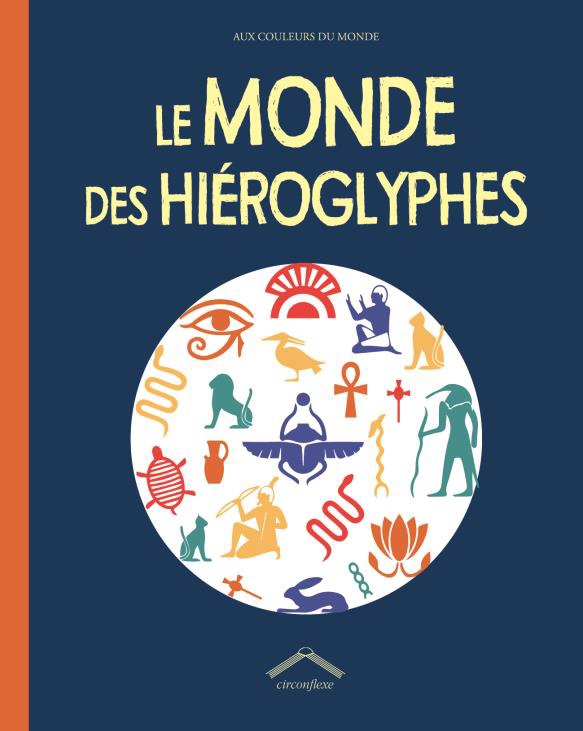 Le Monde Des Hieroglyphes