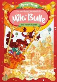 Les Succulentes Aventures De Mila Et Bulle. Une Mission Al Dente