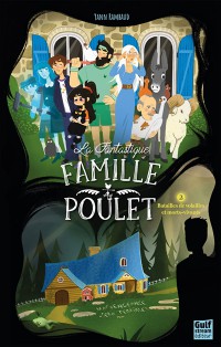 La Fantastique Famille Poulet. Vol. 2. Batailles De Volailles Et Morts-Vivants