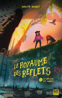 Le Royaume Des Reflets. Vol. 1. La Mélodie Des Ombres