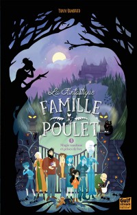 La Fantastique Famille Poulet. Vol. 3. Magie Vaudoue Et Prises De Bec