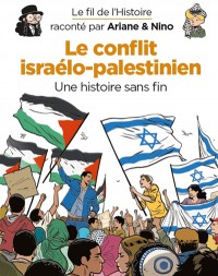 Le Conflit Israelo-Palestinien - Une Histoire Sans Fin