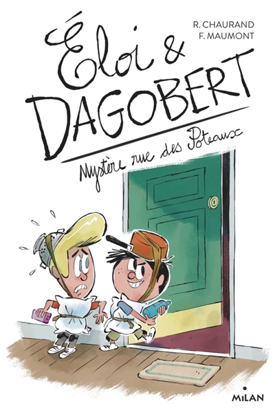 Eloi Et Dagobert. Volume 2, Mystère Rue Des Poteaux