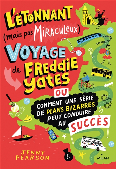 L'etonnant (Mais Pas Miraculeux) Voyage De Freddie Yates Ou Comment Une Serie De Plans Bizarres Peut Conduire Au Succes