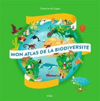 Mon Atlas De La Biodiversite : L'atlas Des Curieux