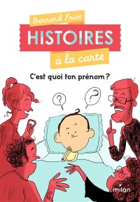 Histoires A La Carte. C'est Quoi Ton Prenom ?