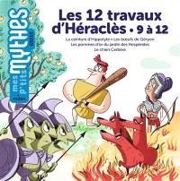 Les 12 Travaux D'heracles. 9 A 12 : La Ceinture D'hippolyte, Les Boeufs De Geryon, Les Pommes D'or Du Jardin Des Hesperides, Le Chien Cerbere