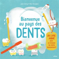 Bienvenue Au Pays Des Dents : Un Livre Anime Pour Se Brosser Les Dents Joyeusement !