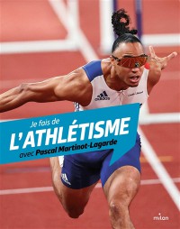 Je Fais De L'athletisme Avec Pascal Martinot-Lagarde