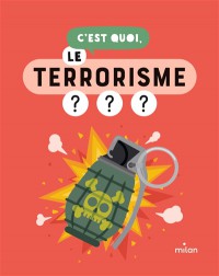 C'est Quoi, Le Terrorisme ?