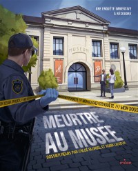 Meurtre Au Musee : Mon Dossier D'enquete