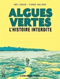 Algues Vertes : L'histoire Interdite